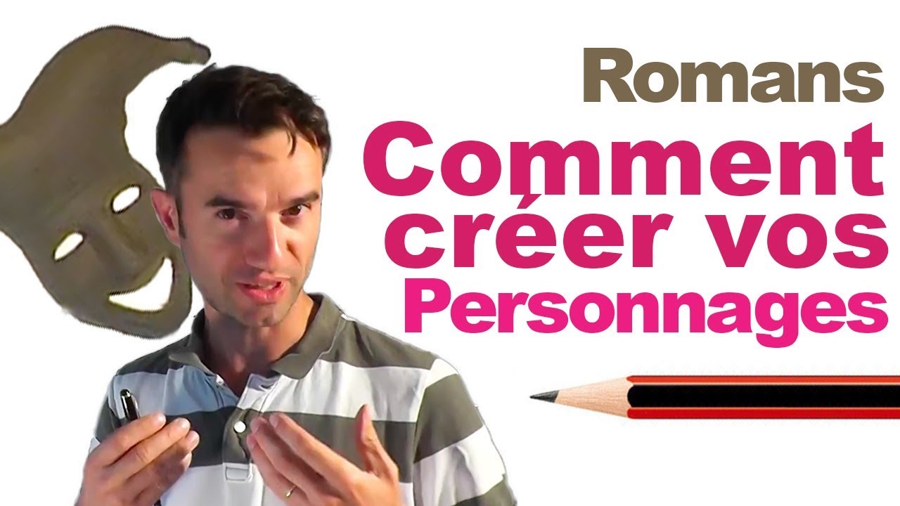 Comment Créer vos Personnages de Roman