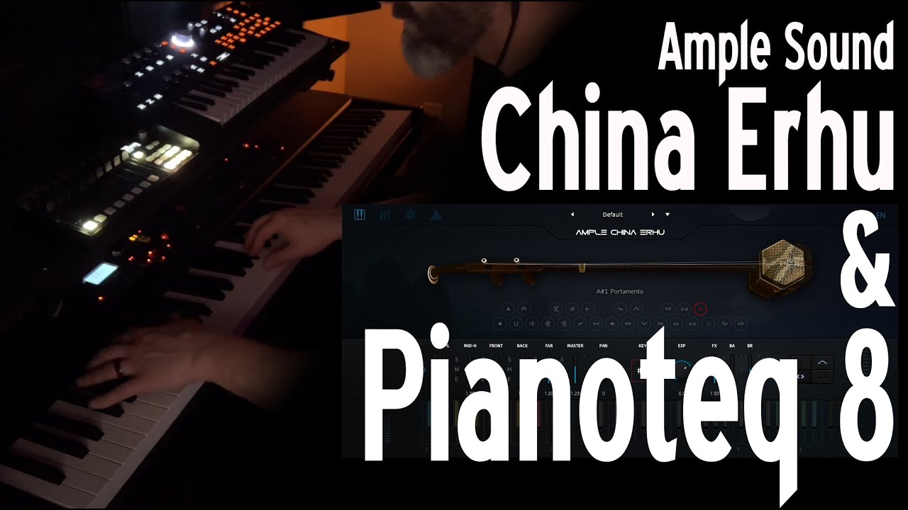 Ample Sound China Erhu + Pianoteq 8 NY Steinway D