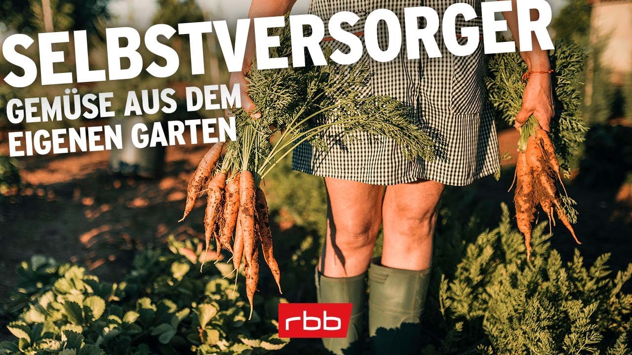 Selbstversorgerglück | rbb Gartenzeit