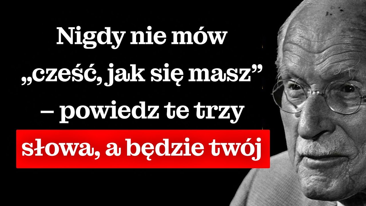 WYPÓWIEDZ te 3 kluczowe słowa, a SPRAWISZ, że będzie o tobie myślał przez cały dzień | Carl Jung