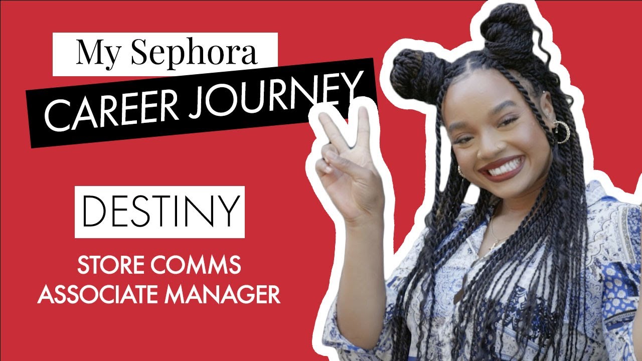 My Sephora Career Journey | Destiny, Store Communications Associate Manager