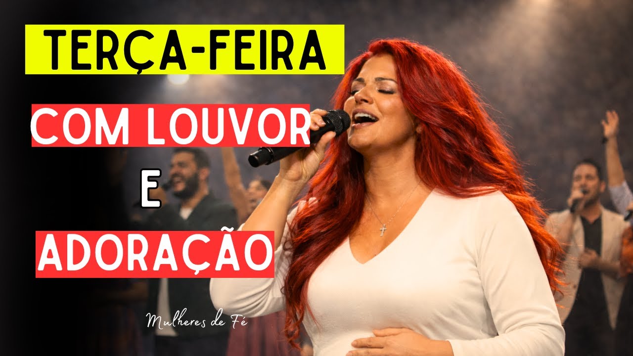 Terça-Feira com Louvor Gospel: Playlist Adoração para Mulheres de Fé