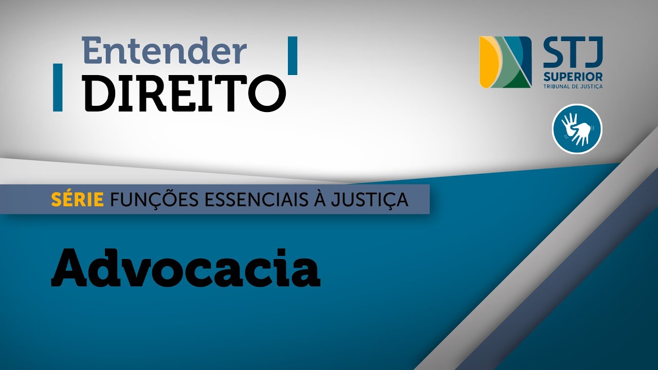 Entender Direito: funções essenciais à justiça. Advocacia é o tema de terceiro episódio da série