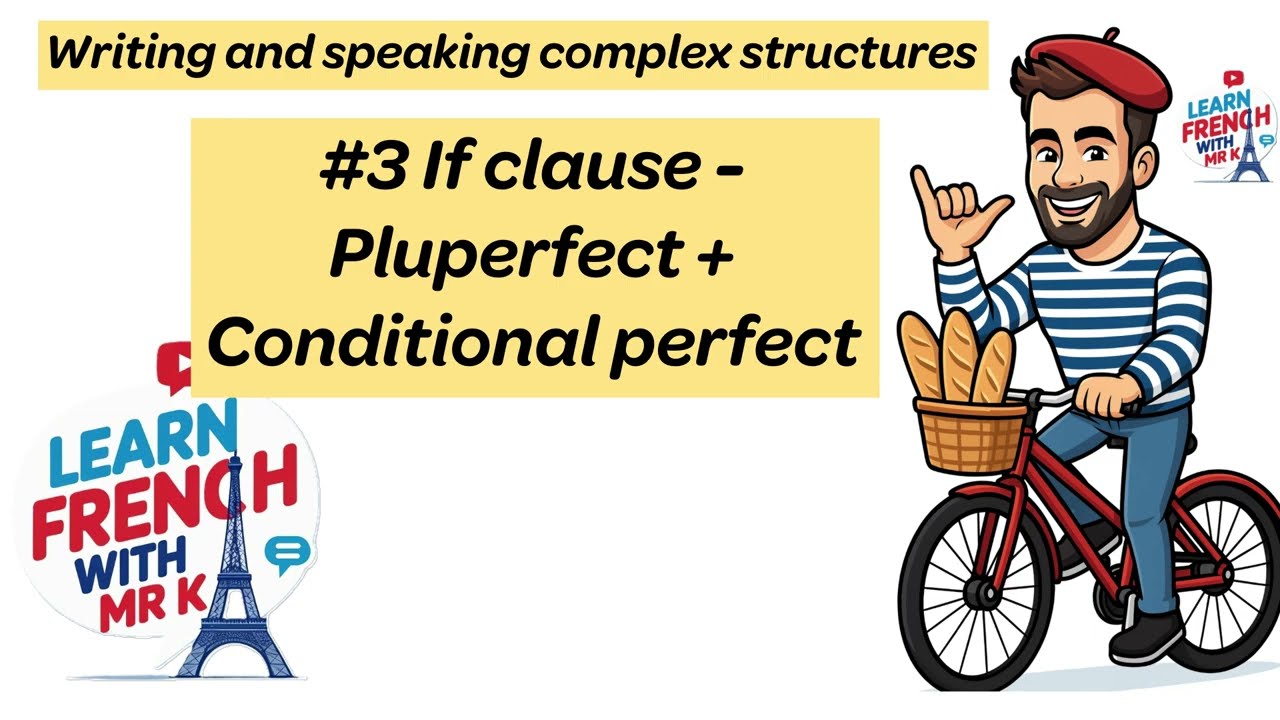 #3 if clause-pluperfect + conditional perfect -Complex structures - GCSE AQA -Learn French with Mr K