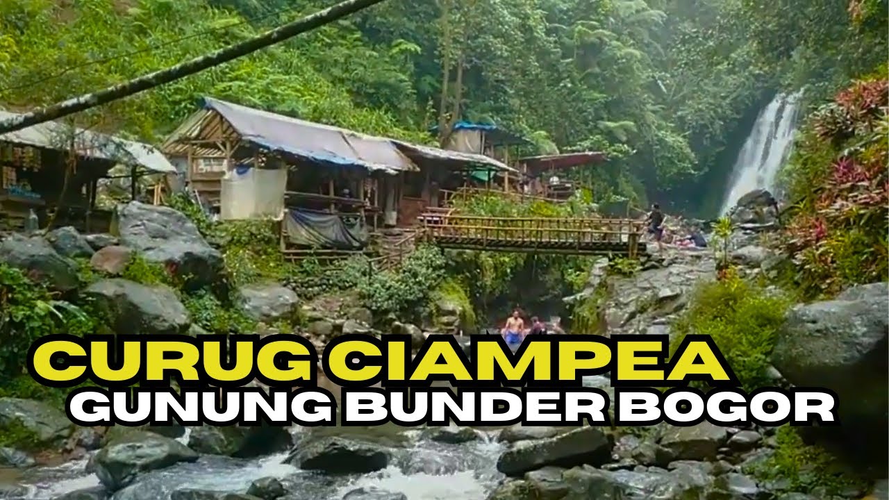 CURUG CIAMPEA GUNUNG BUNDER BOGOR