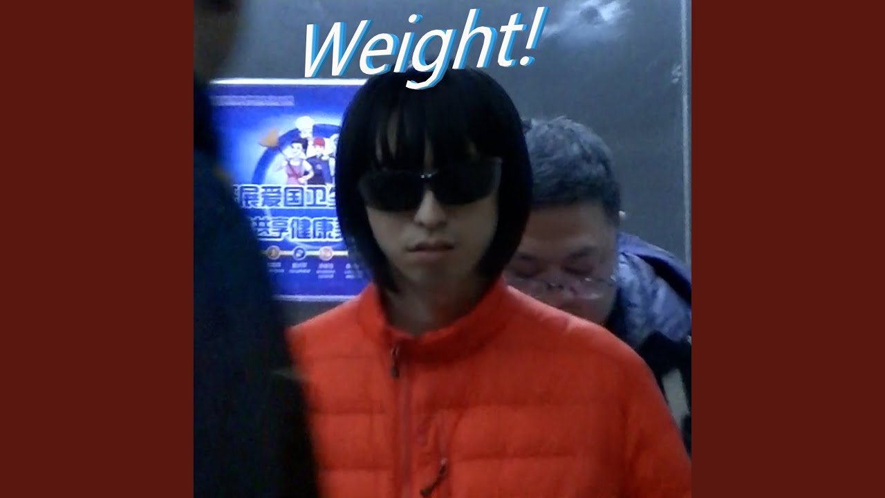 Weight!