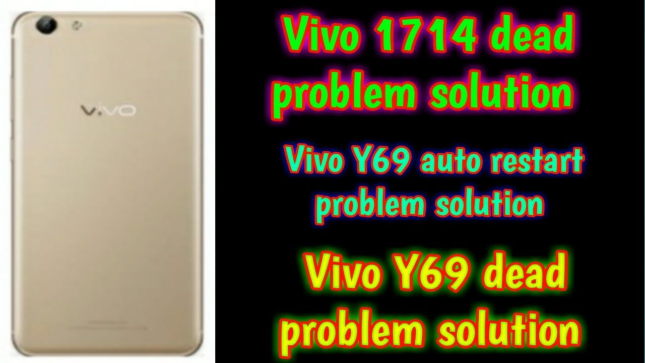 Vivo 1714 dead problem solution | Vivo Y69 dead problem solution | Vivo 1714 auto restart problem