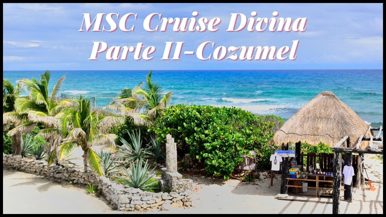 MSC Cruise Divina Parte II-Cozumel, Cultura Maya, Tequila y más...