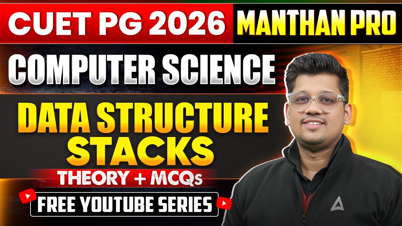 CUET PG  MCA 2026 | Data Structure: Stacks | Mock Test & PYQs | Theory + PYQs
