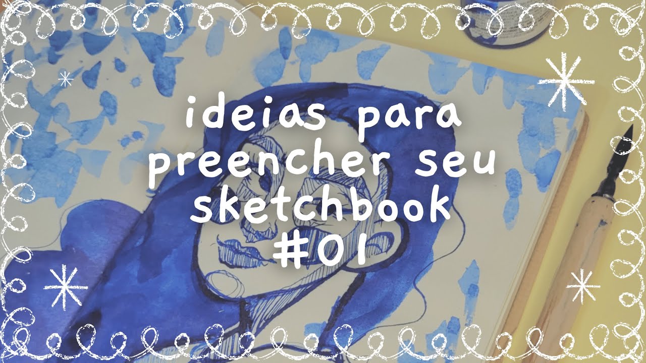 Ideias para preencher seu sketchbook ☆ Ana Generoso ☆ #01