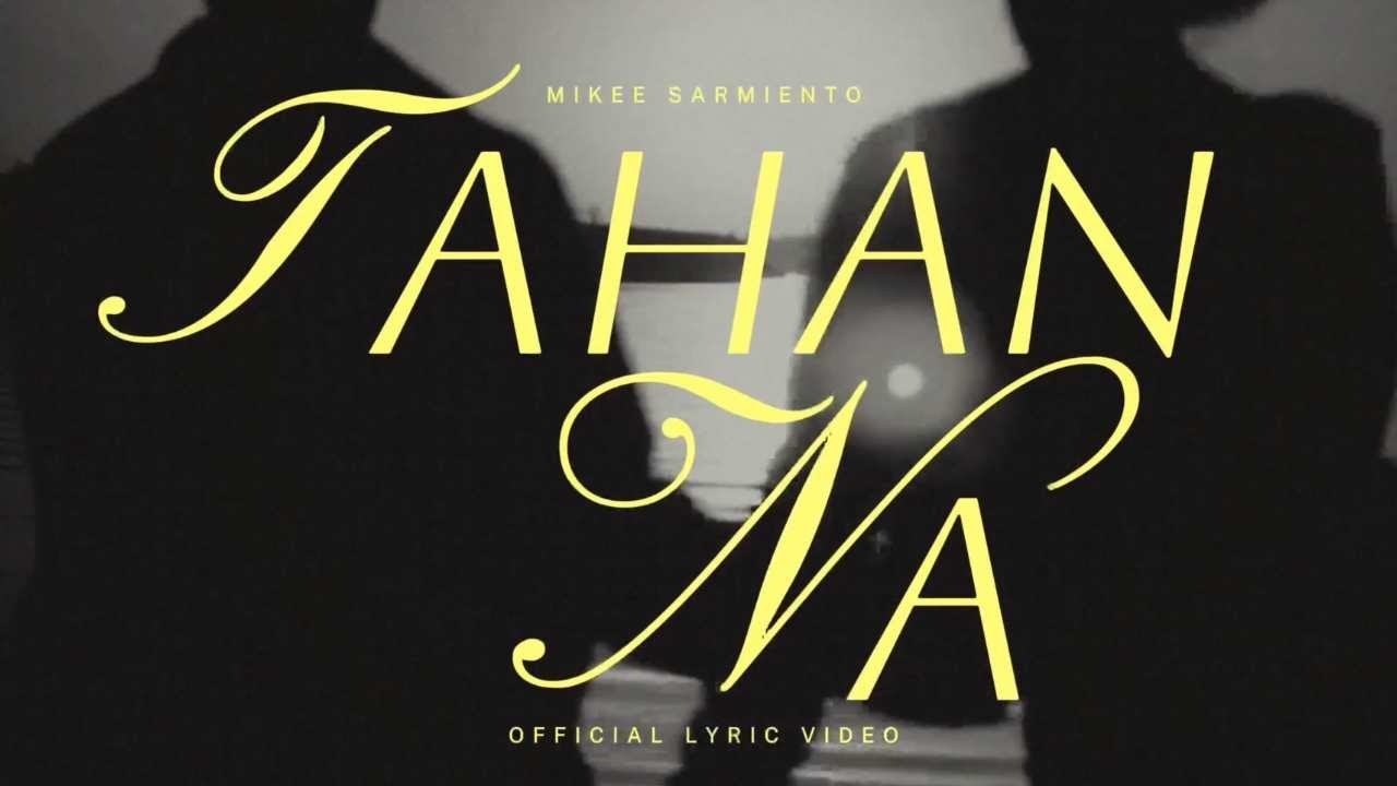 Mikee Sarmiento - Tahan Na (Official Lyric Video)