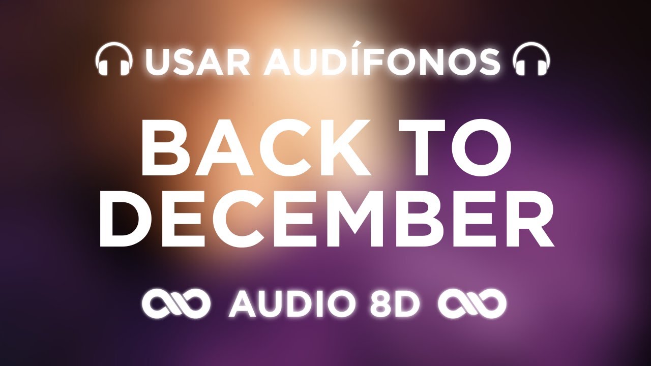 Back To December - Taylor Swift | SPEAK NOW (Taylor's Version) | AUDIO 8D 🎧