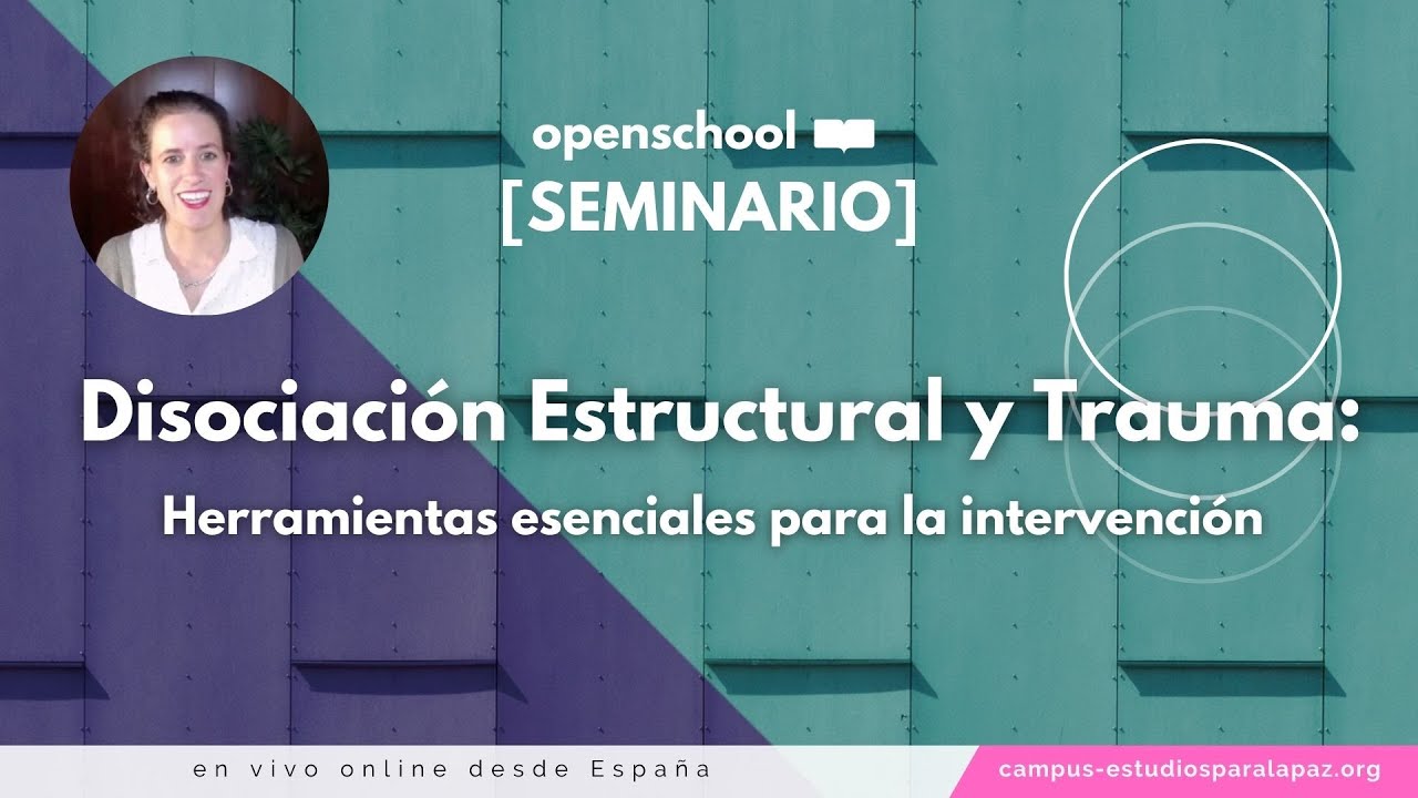 Seminario disociaci&oacute;n estructural y Trauma: herramientas esenciales para la intervenci&oacute;n.