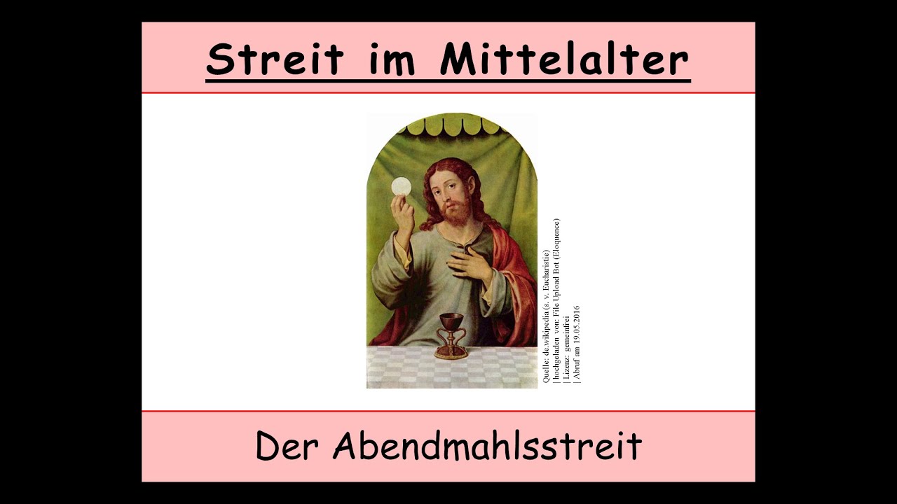 Der Abendmahlsstreit - Streit im Mittelalter II (Eucharistie | Leib und Blut Christi)