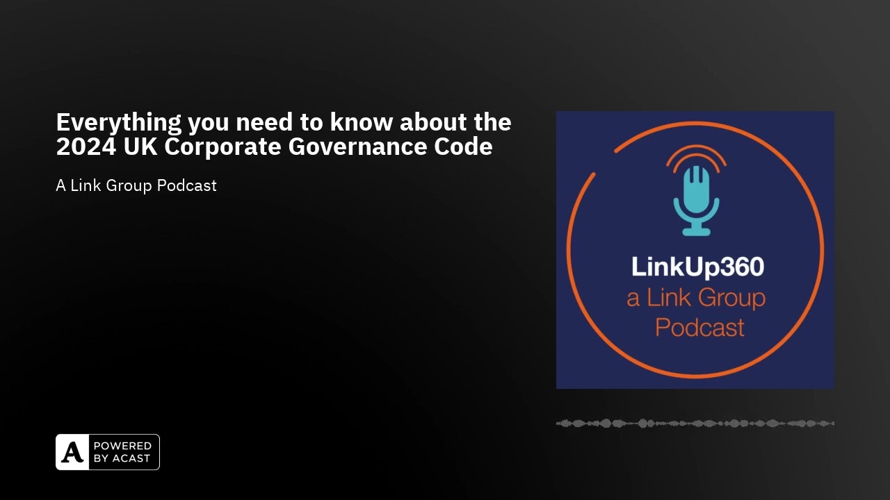 Everything you need to know about the 2024 UK Corporate Governance Code