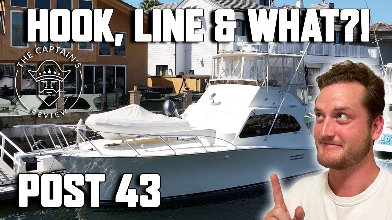 Hook, Line & WHAT?! - Post 43 | The Captain's Review