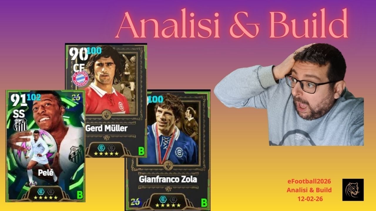 eFootball 2026**Analisi & Build**Zola - Muller - Pelè