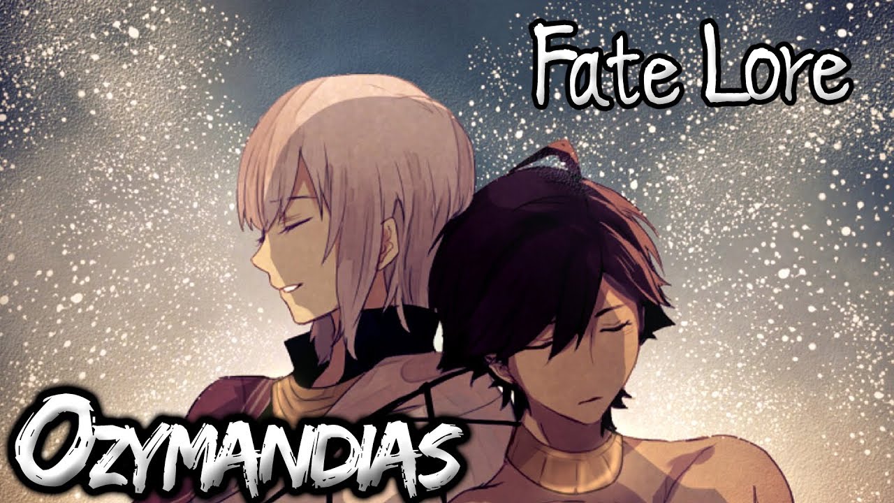 Fate Lore - The Tale of Ozymandias [FGO & Prototype]