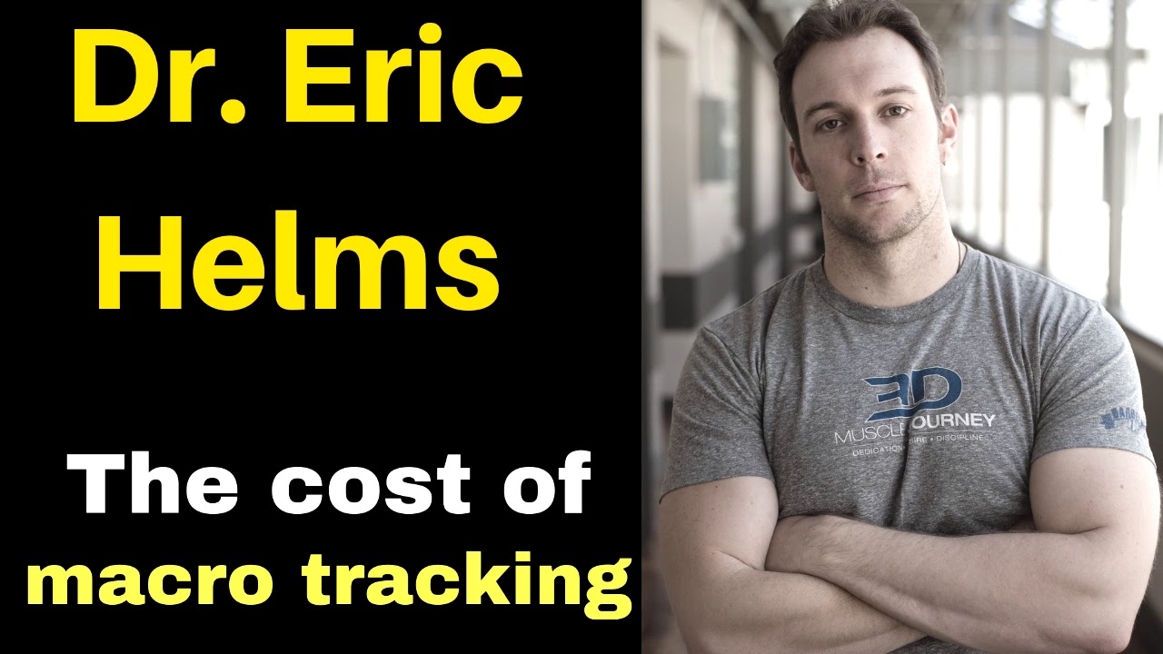 Dr. Eric Helms: The Cost of Macro-Tracking