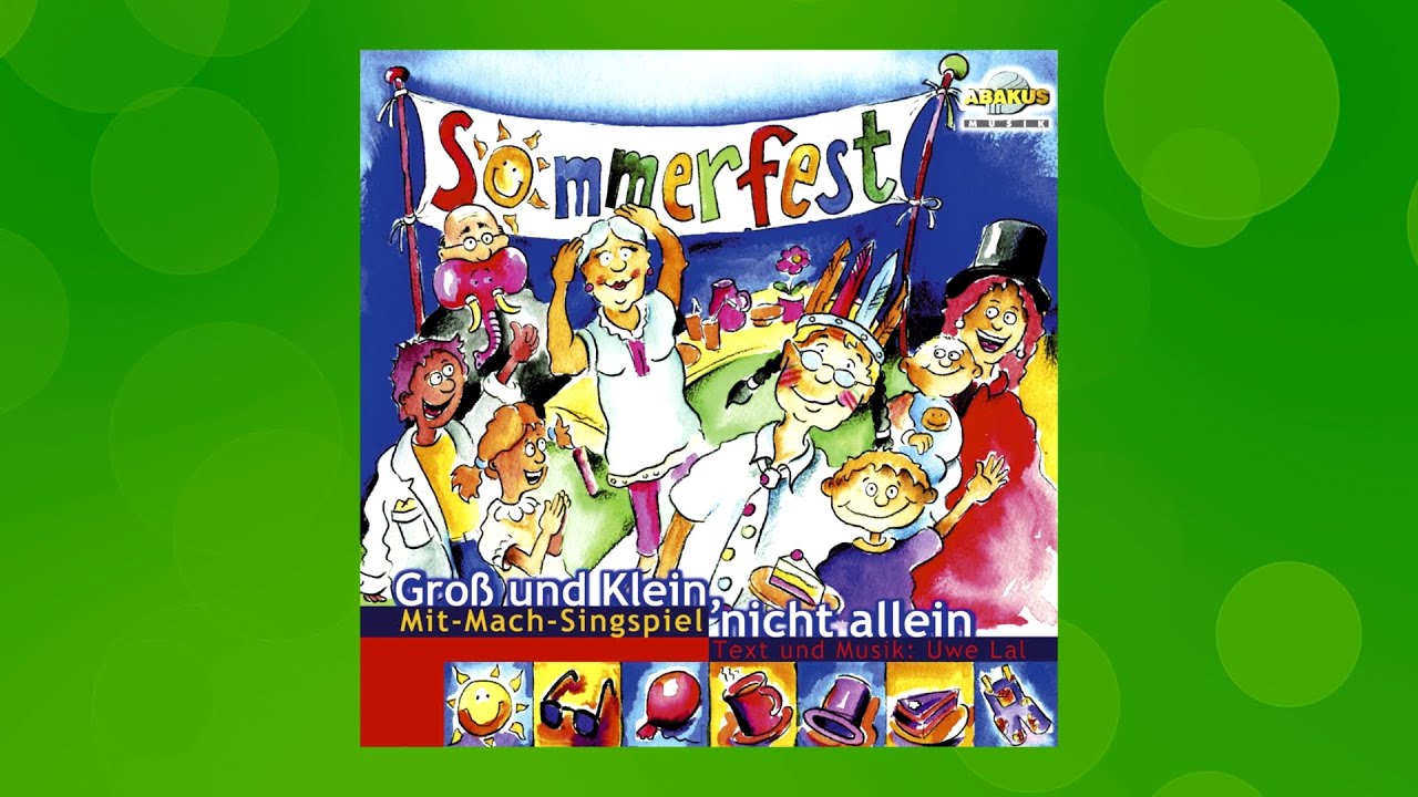 Uwe Lal - 'Wir feiern heute Sommerfest' aus Gross und Klein, nicht allein