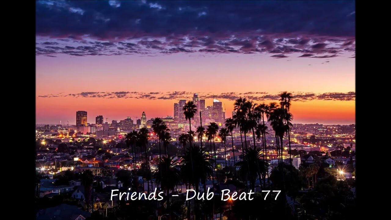 Friends - Dub Beat 77