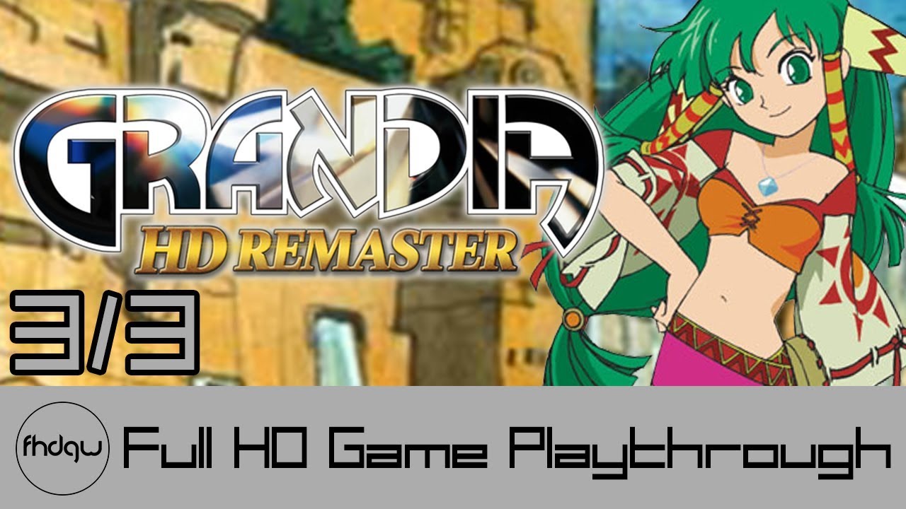 GRANDIA HD Remaster PART 3/3 - Full Game Playthrough (No Commentary)
