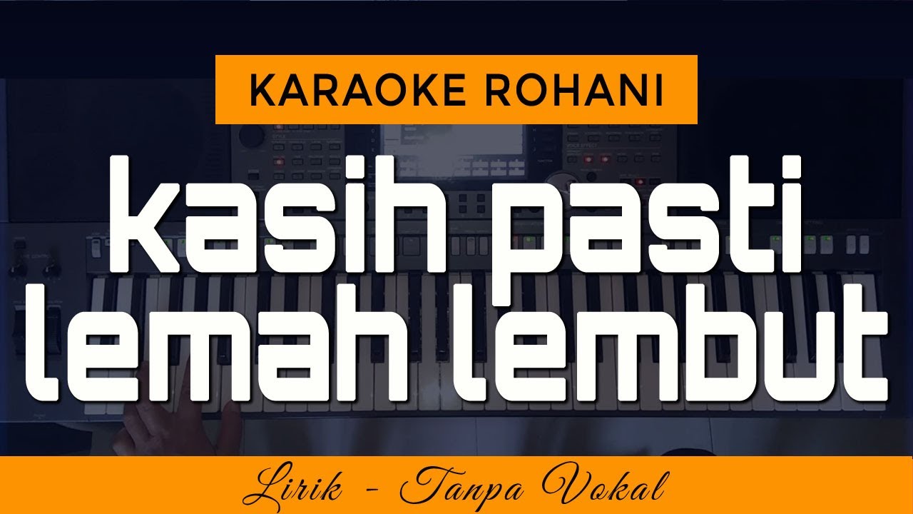 KASIH PASTI LEMAH LEMBUT - Karaoke Lagu Rohani
