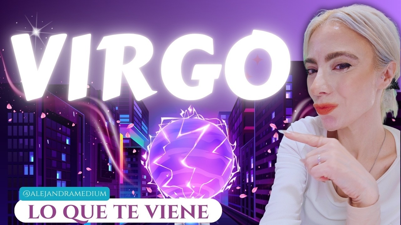 VIRGO MUY IMPORTANTE QUE VEAS ESTA LECTURA ES PARA CAERSE DE LA SILLA!!!