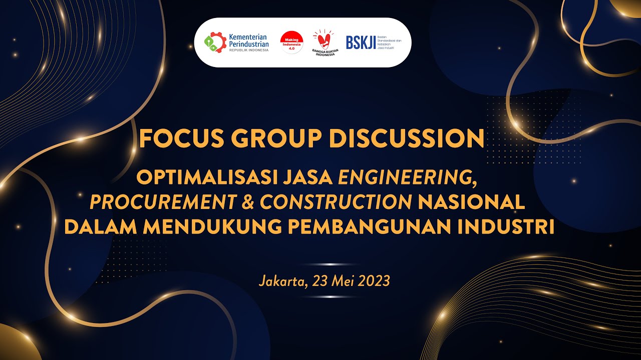 FGD: Optimalisasi Jasa Engineering, Procurement & Construction Dalam Mendukung Pembangunan Industri