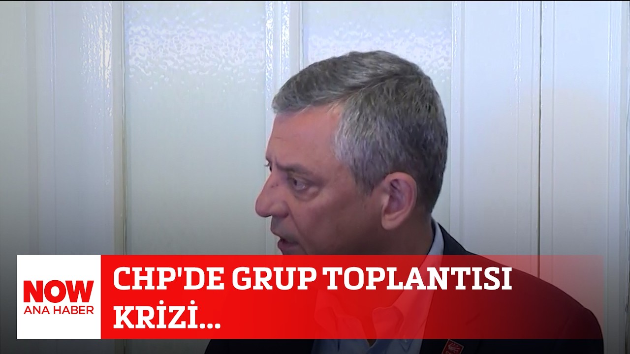 CHP'de grup toplantısı krizi... 8 Haziran 2026 Sel&ccedil;uk Tepeli ile NOW Ana Haber