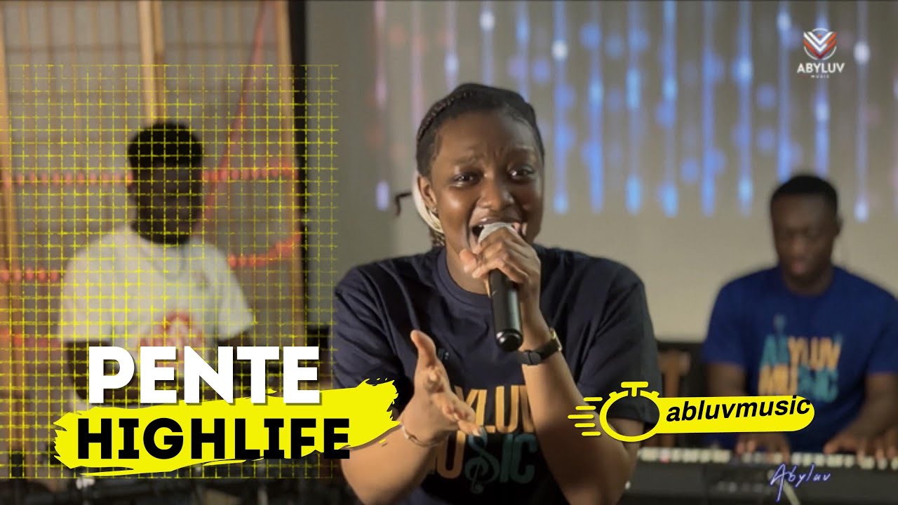 PENTE HIGHLIFE JAM WITH ABYLUV  THAT WILL MOVE YOU // MAKE A JOYFUL NOISE PROJECT