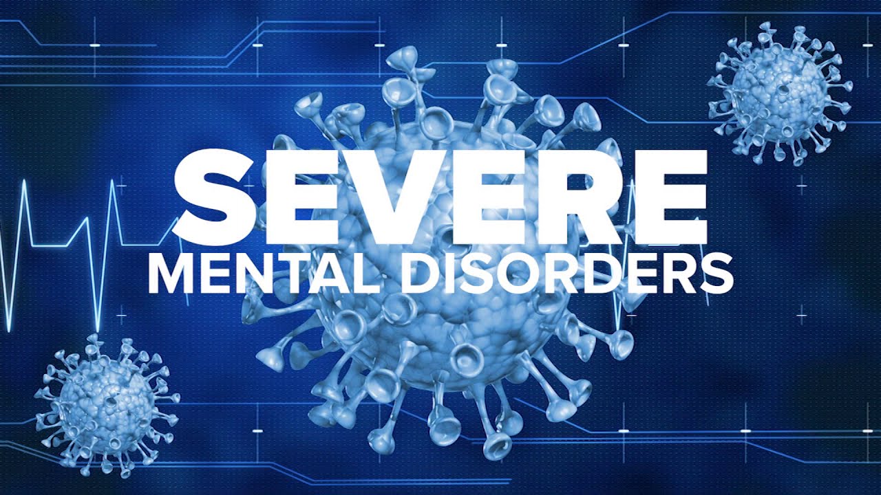 Mental Health Minute: Severe Mental Disorders & Covid-19.