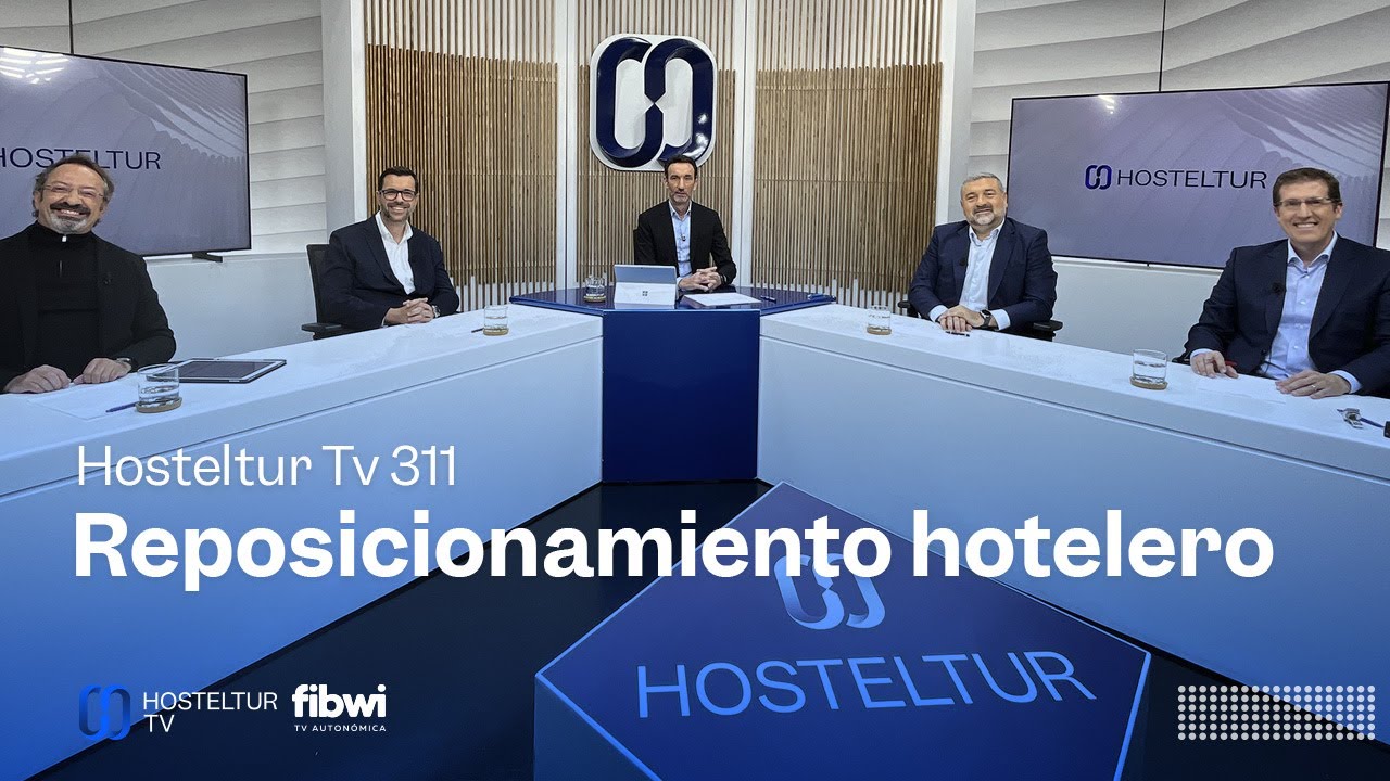 Hosteltur Tv 311 | Reposicionamiento hotelero