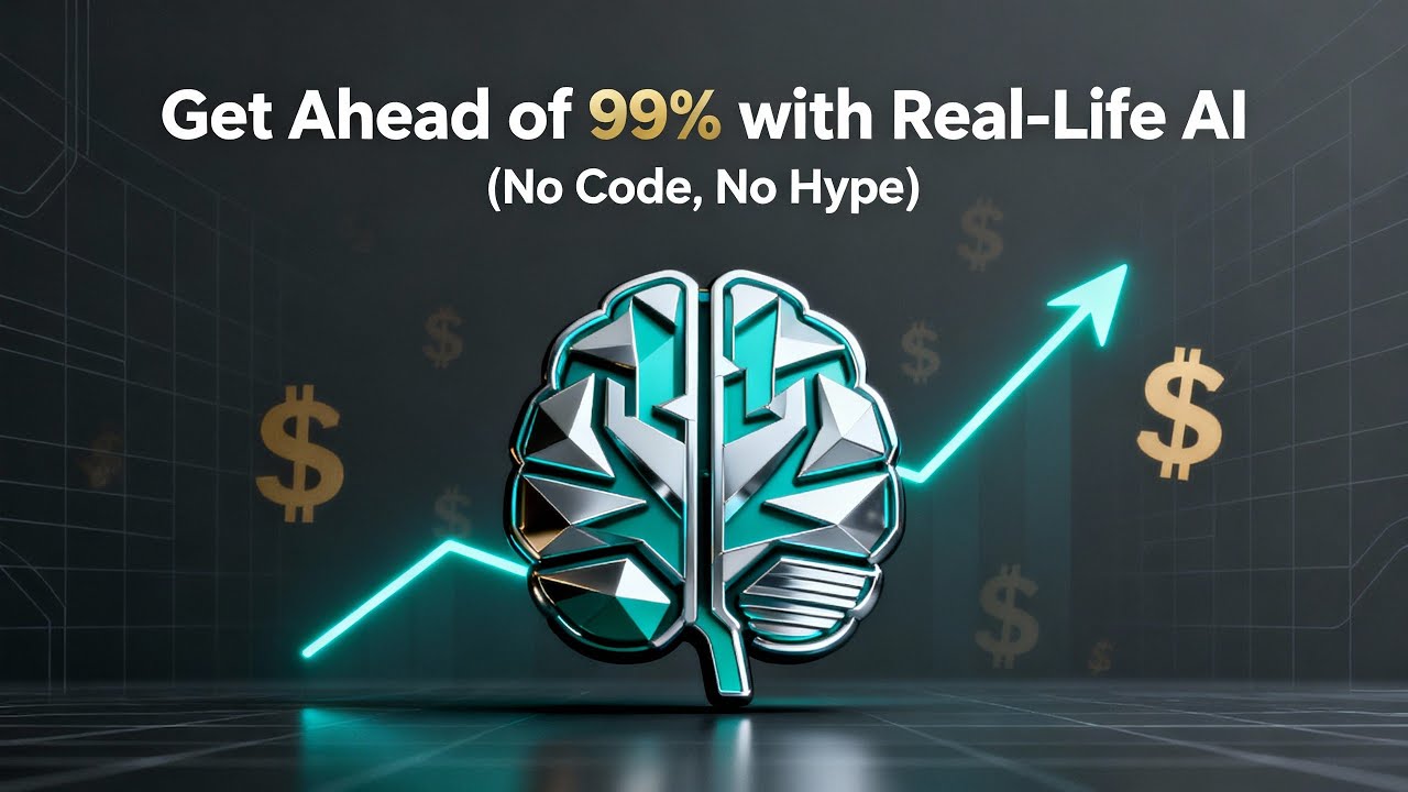 Get Ahead of 99% with Real-Life AI (No Code, No Hype)