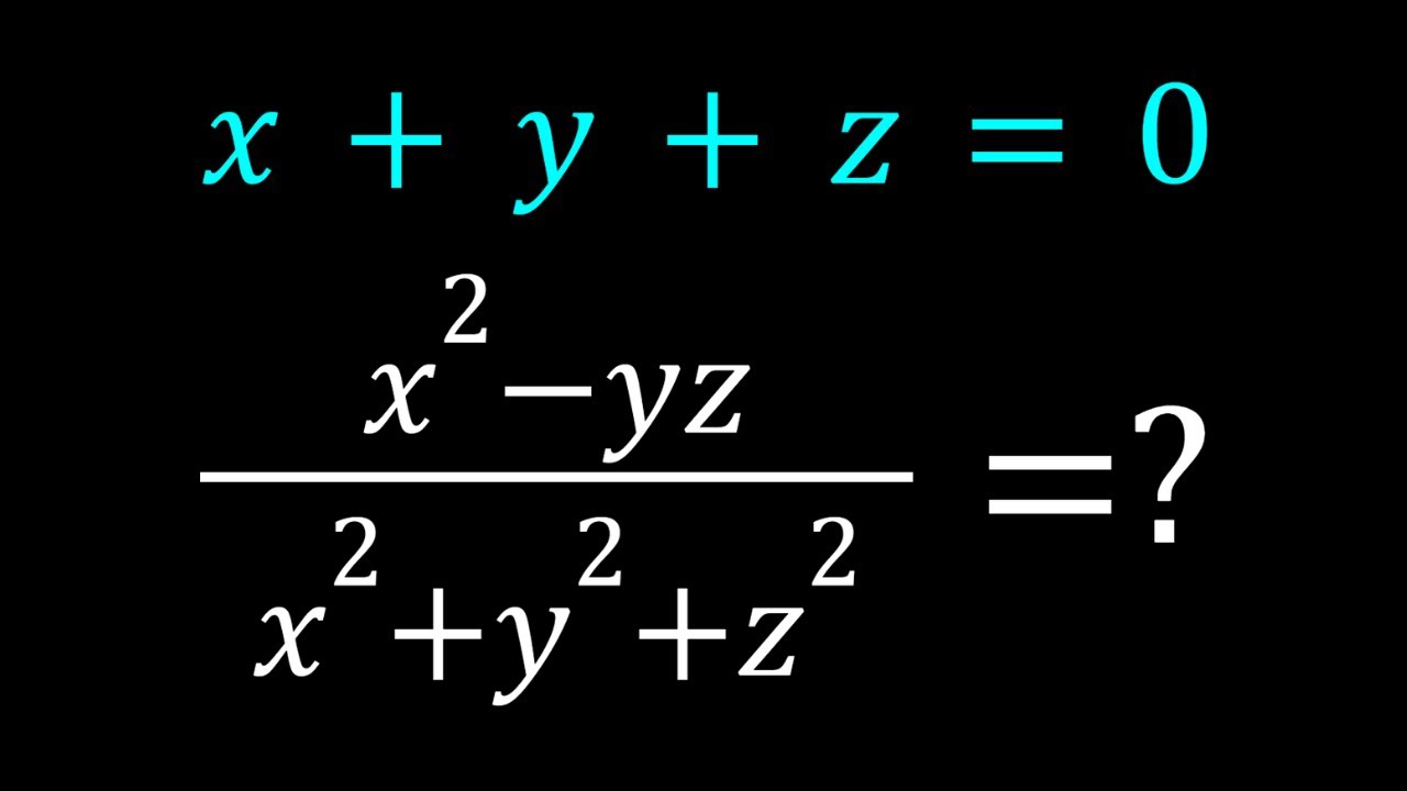 Evaluating an Algebraic Expression for x+y+z=0