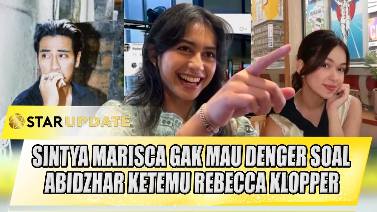 JADI PEMUJA ABIDZAR, MARISCA GAK MAU DENGER SOAL ABIDZHAR KETEMU REBECCA KLOPPER | STAR UPDATE