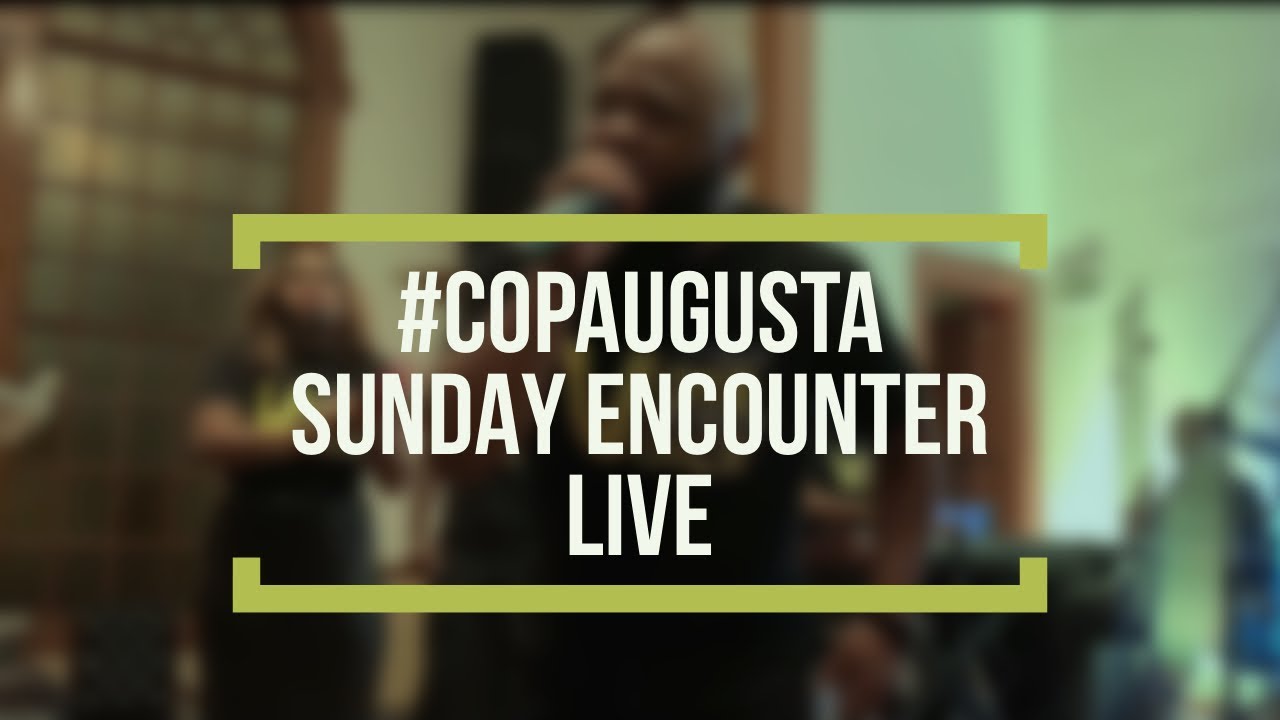 #COPAUGUSTA SUNDAY ENCOUNTER LIVE‼️🔥