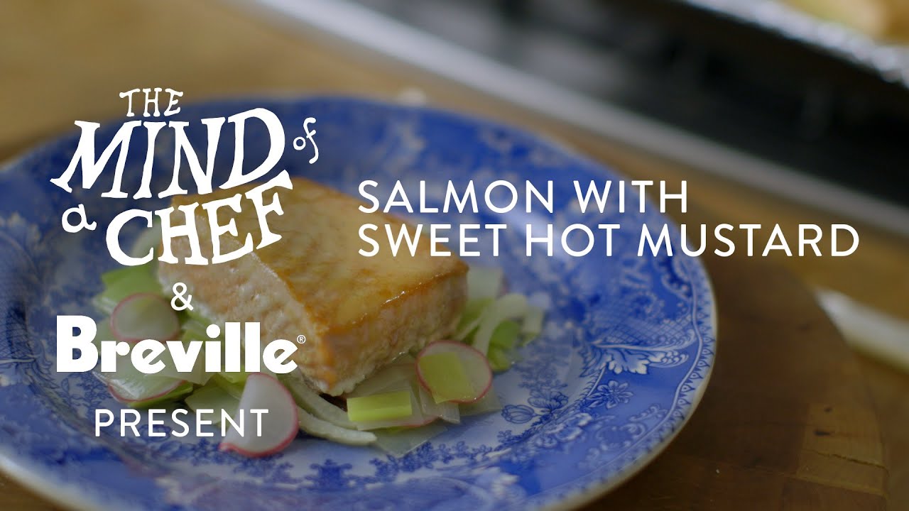Salmon with Sweet Hot Mustard Recipe from David Kinch Mind of a Chef Powered by Breville