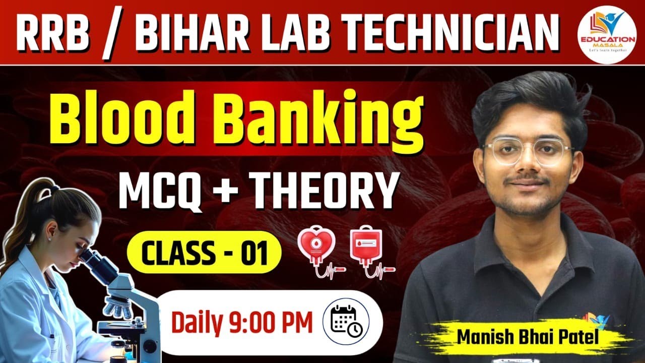 Bihar Lab Technician 2025 | Blood Bank Class 1 by Manish bhai Patel | Previous Year Question series