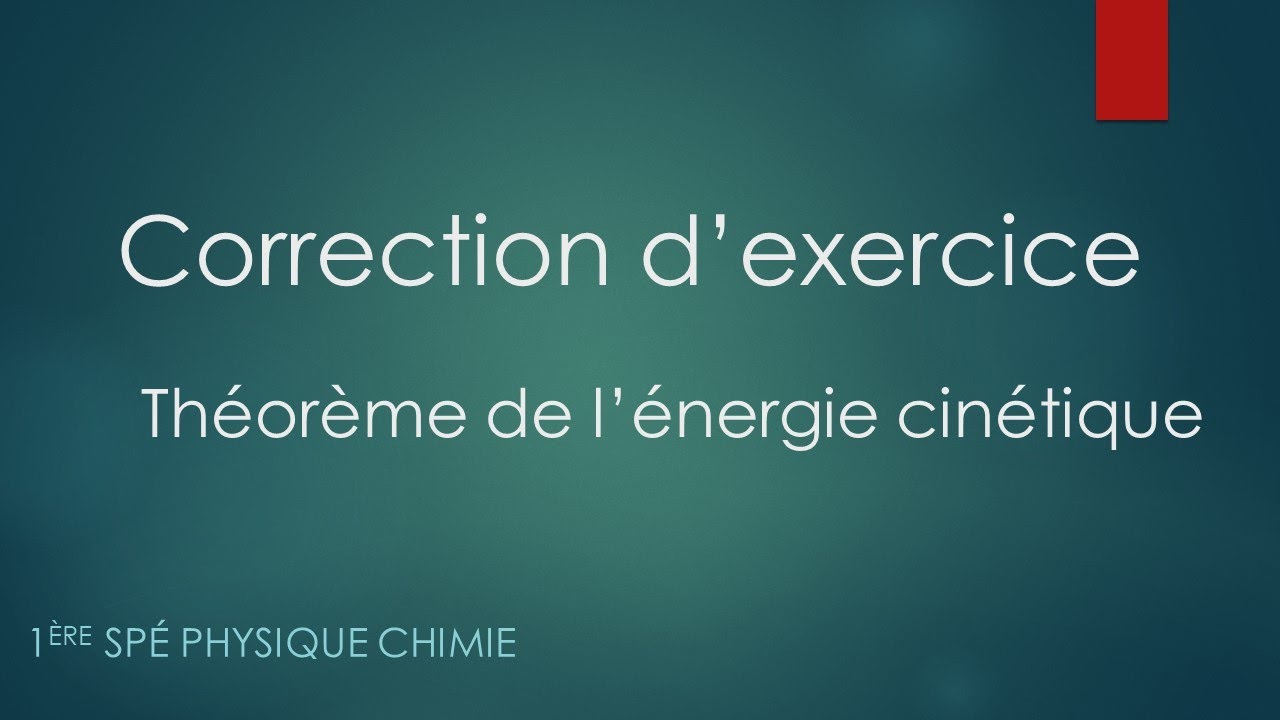 1ère spé. Exercice Théorème de l'énergie cinétique