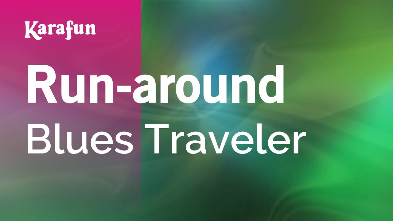 Run-around - Blues Traveler | Karaoke Version | KaraFun