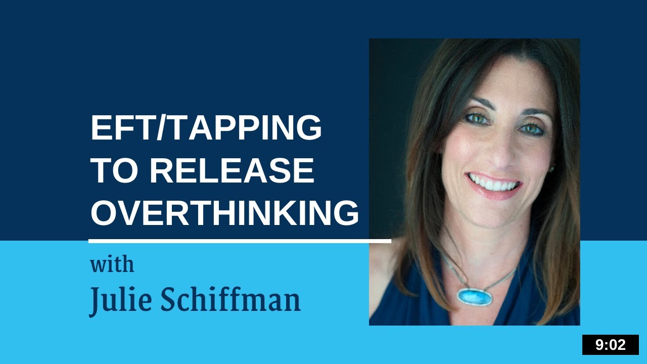 Releasing Overthinking: EFT/Tapping with Julie Schiffman