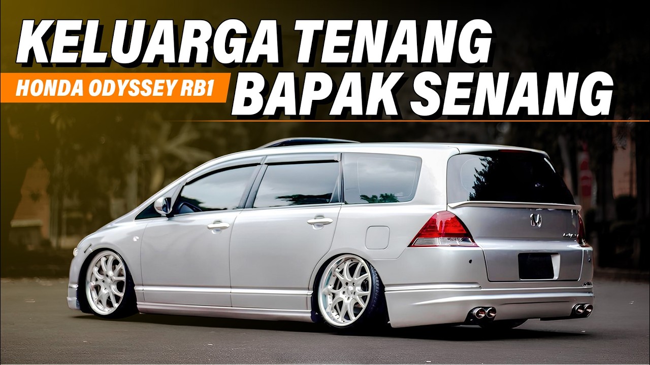 Mobil Idaman Bapak-bapak Kalcer! Honda Odyssey RB1