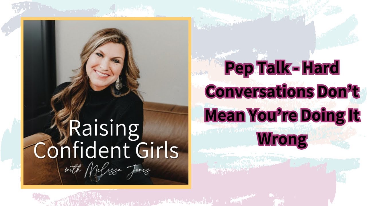 Pep Talk - Hard Conversations Don’t Mean You’re Doing It Wrong