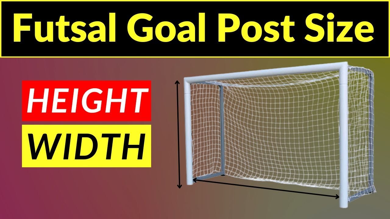 futsal goal post size | futsal goal post dimensions | futsal goal post measurement | futsal post