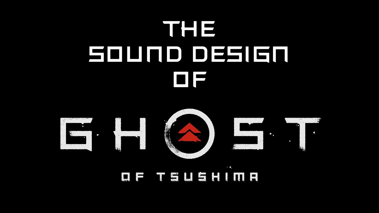 The Sound Design of Ghost of Tsushima