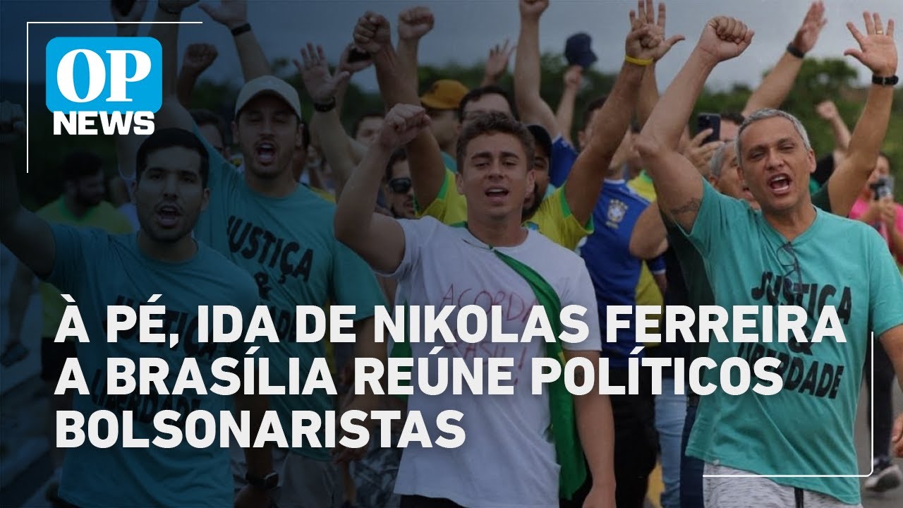 Caminhada de Nikolas Ferreira at&eacute; Bras&iacute;lia recebe apoio de pol&iacute;ticos bolsonaristas; veja | OP News