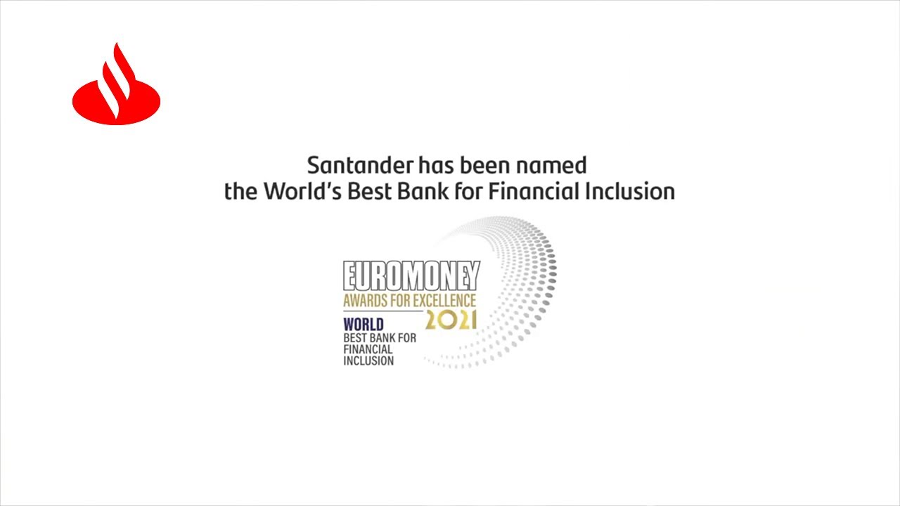 SANTANDER awarded by EUROMONEY as THE BEST BANK in FINANCIAL INCLUSION