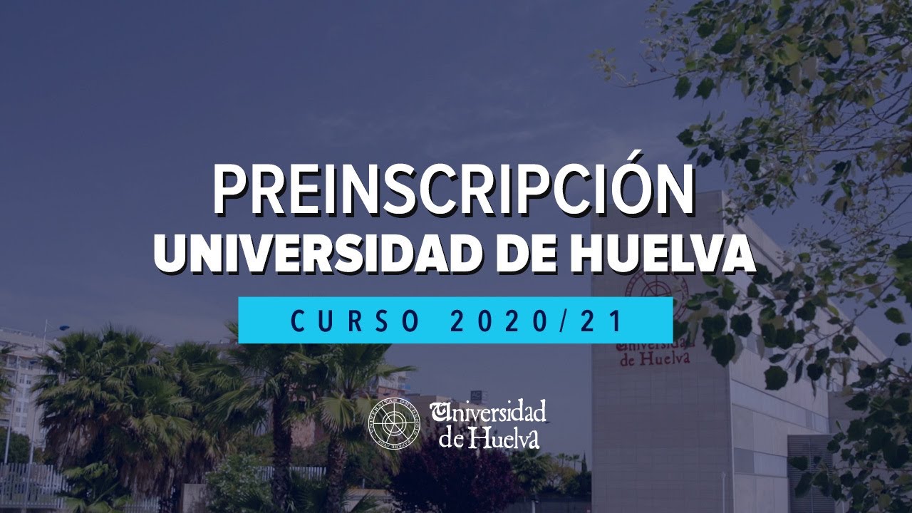 Tutorial PreInscripción Universidad de Huelva 2021