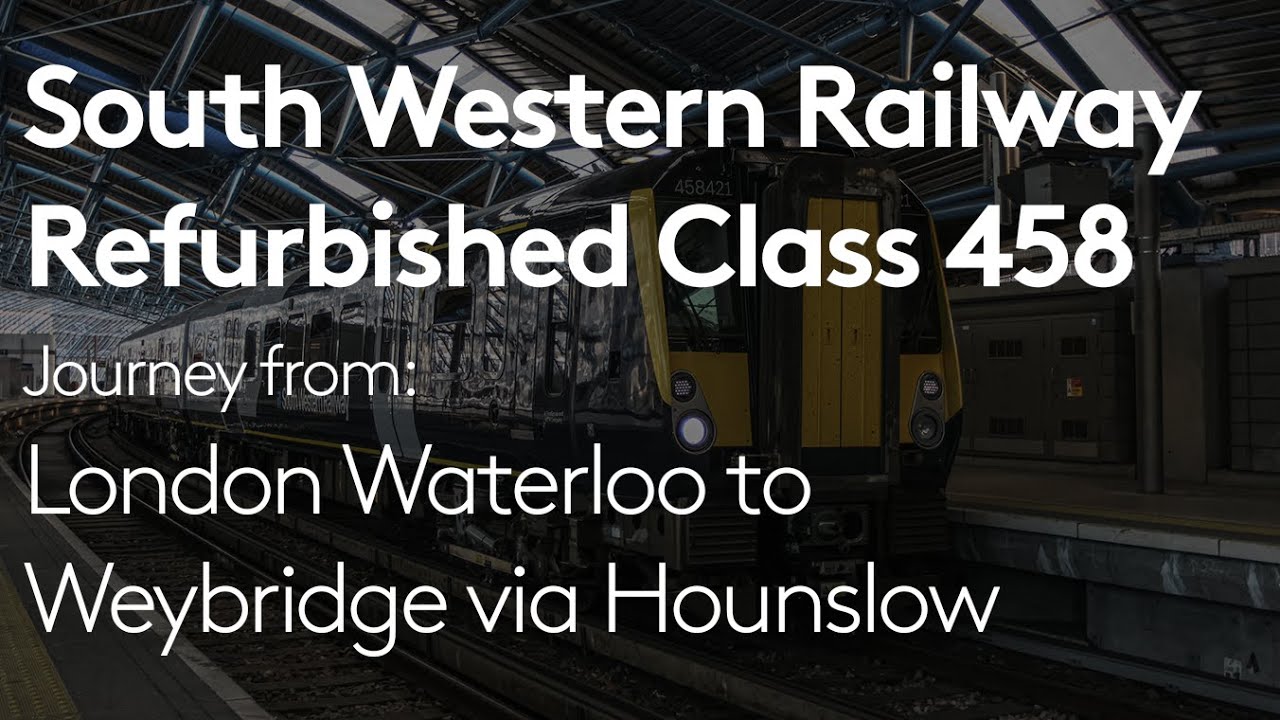 SW Railway | Refurbished Class 458 -  Full journey from London Waterloo to Weybridge via Hounslow